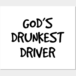 gods drunkest driver funny white Posters and Art